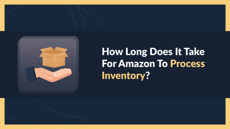 How Long Does It Take Amazon to Process an FBA Shipment?